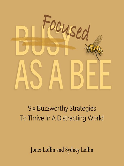 Title details for Focused As a Bee by Jones Loflin - Wait list